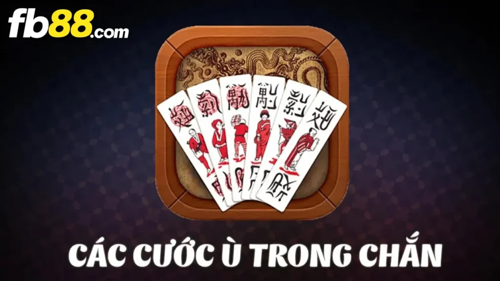 các cược ù trong Chắn